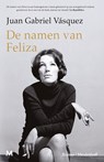 De namen van Feliza - Juan Gabriel Vásquez - 9789402326390