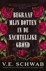 Begraaf mijn botten in de nachtelijke grond, V.E. Schwab -  - 9789402326796