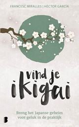 Vind je ikigai, Francesc Miralles ; Héctor García -  - 9789402328738
