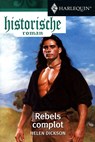 Rebels complot - Helen Dickson - 9789402500721