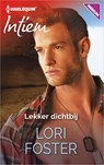 Lekker dichtbij - Lori Foster - 9789402527933