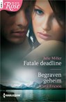 Fatale deadline ; Begraven geheim (2-in-1) - Julie Miller ; Carol Ericson - 9789402531282