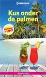 Kus onder de palmen - Margaret Way - 9789402535228