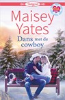 Dans met de cowboy - Maisey Yates - 9789402549591