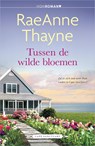 Tussen de wilde bloemen - RaeAnne Thayne - 9789402553574