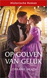 Op golven van geluk - Lorraine Heath - 9789402564969