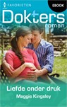 Liefde onder druk - Maggie Kingsley - 9789402565065