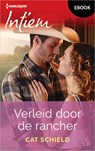 Verleid door de rancher - Cat Schield - 9789402565737