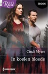 In koelen bloede - Cindi Myers - 9789402565942