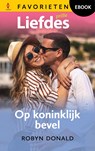 Op koninklijk bevel - Robyn Donald - 9789402568509