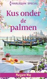 Kus onder de palmen - Margaret Way - 9789402569209