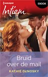 Bruid over de mail - Kathie DeNosky - 9789402569247