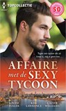 Affaire met de sexy tycoon - Louise Fuller ; Kim Lawrence ; Cathy Williams - 9789402575293