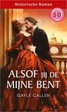 Alsof jij de mijne bent - Gayle Callen - 9789402575439