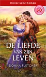 De liefde van zijn leven - Donna Fletcher - 9789402577006