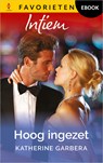 Hoog ingezet - Katherine Garbera - 9789402577167
