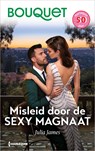 Misleid door de sexy magnaat - Julia James - 9789402577365
