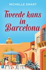 Tweede kans in Barcelona - Michelle Smart - 9789402586572
