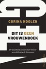 Dit is geen vrouwenboek - Corina Koolen - 9789402705577