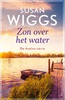 Zon over het water - Susan Wiggs - 9789402707274
