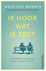 Ik hoor wat je zegt - Heather Morris - 9789402708165