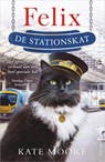 Felix de stationskat - Kate Moore - 9789402708196
