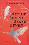Het op één na beste leven - Tayari Jones - 9789402708851