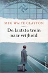 De laatste trein naar vrijheid - Meg Waite Clayton - 9789402714746