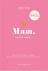 Mam, vertel eens - Elma van Vliet - 9789402716252