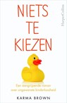 Niets te kiezen - Karma Brown - 9789402716405