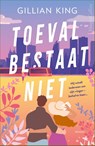 Toeval bestaat niet - Gillian King - 9789402717143