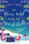 Het kleine hotel onder het noorderlicht - Julie Caplin - 9789402717174