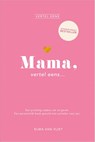 Mama, vertel eens... - Elma van Vliet - 9789402717464