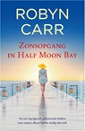 Zonsopgang in Half Moon Bay - Robyn Carr - 9789402718126