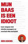 Mijn baas is een idioot - Ben Askins - 9789402718751