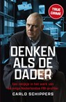 Denken als de dader - Carlo Schippers - 9789402720037
