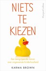 Niets te kiezen - Karma Brown - 9789402751475