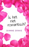Is het niet romantisch? - Dianne Drake - 9789402754254