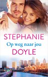 Op weg naar jou - Stephanie Doyle - 9789402754360