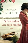 De schaduw van mijn moeder - Nikola Scott - 9789402755121