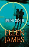 Onder schot - Ellen James - 9789402756463