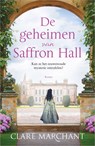 De geheimen van Saffron Hall - Clare Marchant - 9789402761788