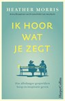 Ik hoor wat je zegt - Heather Morris - 9789402762037