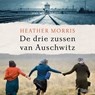 De drie zussen van Auschwitz - Heather Morris - 9789402763317