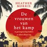 De vrouwen van het kamp - Heather Morris - 9789402771169