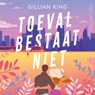 Toeval bestaat niet - Gillian King - 9789402774573