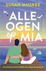 Alle ogen op Mia - Susan Muskee - 9789402775174