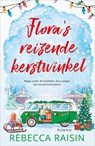 Flora’s reizende kerstwinkel - Rebecca Raisin - 9789402775846