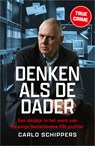 Denken als de dader - Carlo Schippers - 9789402777024