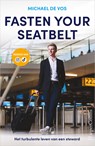 Fasten Your Seatbelt - Michael de Vos - 9789402777772